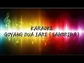 KARAOKE GOYANG DUA JARI + LIRIK ( SANDRINA )