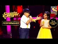 Download Lagu Priti और Harshit के Duo Performance ने चुराया सब का दिल | Superstar Singer