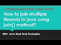 How to join multiple threads in java using join method
