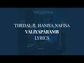 Thedal Lyrics | Valiyaparamb | MHR | Haniya Nafisa | KHH Lyrics