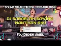 Download Lagu DJ SABARLAH SAYANG NANTIKAN AKU BY DEDEK AMEL - DJ APA KABARMU DISANA