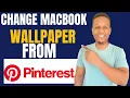 HOW TO CHANGE WALLPAPER ON MACBOOK FROM PINTEREST
