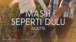 Download Juliette - Masih Seperti Dulu (Lirik) MP3