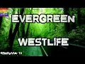 Download Lagu EVERGREEN (LYRICS) - WESTLIFE