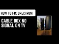 How to Fix Spectrum Cable Box No Signal on TV - Check Connections and Reset Cable Box