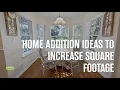 Home Addition Ideas to Increase Square Footage