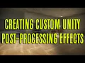 Building Custom Unity Post-Processing Effects