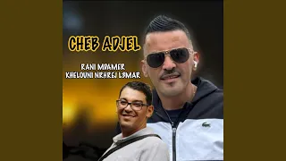 Rani Mdamer Khelouni Nrhrej L3mar  Rani Mdamer Khelouni Nrhrej L3mar