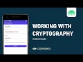 ANDROID Working with Cryptography CodeWorked