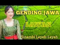Lagu NON STOP 2 JAM NGLARAS GENDING JAWA LAWAS COCOK SINAMBI LEYEH LEYEH