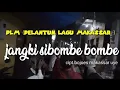 Download Lagu jangki si bombe bombe// plm ( pelantun lagu makassar )