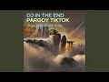 Lagu Dj in the End Pargoy Tiktok