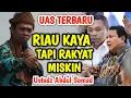 Download Lagu UAS DAN ADBUL WAHID KRITIK PEMERINTAH ‼️ RIAU KAYA TAPI RAKYAT MISKIN - USTADZ ABDUL SOMAD