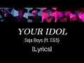 Download Lagu Your Idol - Saja Boys (ft. CG5) [Lyrics]