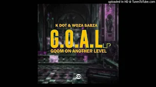 k dot woza sabza gods gqom