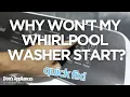 Why Won t My Whirlpool Washer Start What Button to Press