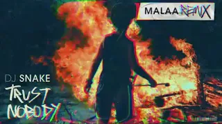 Download DJ Snake - Trust Nobody [malla remix/Audio] MP3