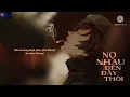 Download Lagu × Nợ Nhau Đến Đây Thôi - Lương Gia Hùng [LYRIC VIDEO] Giờ em đang hạnh phúc phải không?