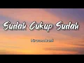 Download Lagu Sudah Cukup Sudah - Nirwana Band [lirik]