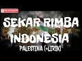 Download Lagu SEKAR RIMBA INDONESIA - PALESTINA +LIRIK