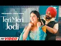 Download Lagu Teri Meri Jodi - Pari Pandher (HD Video) | Jordan Sandhu | Desi Crew | New Punjabi Songs 2025