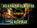 Download Lagu DJ AKU BERGETAR DISENTUH DIA - PUTRI IKLAN REMIX TIK TOK FULL BASS