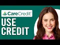 How to Use Care Credit How Does CareCredit Work