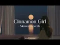 Download Lagu Cinnamon Girl X Cinnamon Girl ( Slowed Reverb )Tiktok version