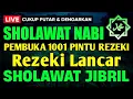 Download Lagu SHOLAWAT JIBRIL PENARIK REZEKI PALING DAHSYAT, Sholawat Nabi Muhammad SAW, Sholawat Jibril Merdu