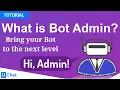 UChat Tutorial 58 - What is Bot Admin Bring your Bot to the next level