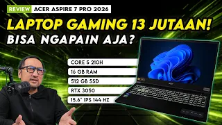 Review Acer Aspire 7 Pro 2026: Laptop Gaming 13 Jutaan di 2026? Sekenceng Apa?