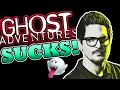 Ghost Adventures Sucks
