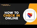 How To Check In Online on Southwest Airlines Quick Easy