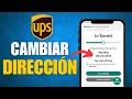 Como CAMBIAR la DIRECCION de un Paquete de UPS Paso a Paso