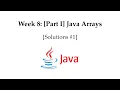 Week 8 Part I Java Arrays Solutions