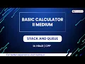 Basic Calculator Ii Medium Module Stack And Queue In Hindi CPP 21