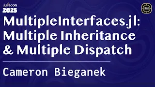 MultipleInterfaces jl Multiple Inheritance Multiple Dispatch Bieganek JuliaCon Global 2025