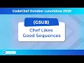CodeChef October Lunchtime 2020 Chef Likes Good Sequences GSUB