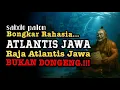 ATLANTIS JAWA bukan DONGENG ‼️#wejangan #sabdopalon Membuka Rahasia Tenggelamnya ATLANTIS JAWA