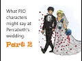PJO Characters at Percabeth s Wedding pt 2