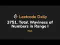 3751 Total Waviness of Numbers in Range I Leetcode Daily - Python