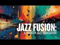 Lagu Jazz Fusion: A Smooth Jazz Crossover | Fusion Crossover Vol. 10