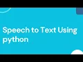 Speech Recognition in Python Python Speech Recognition With Example code