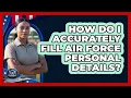 How Do I Accurately Fill Air Force Personal Details