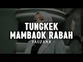 Lagu Fauzana - Tungkek Mambaok Rabah (Lirik Lagu Minang) | Bagumam galak kutiko lai