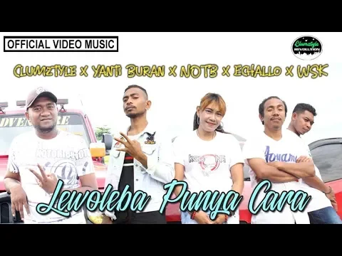 Download MP3 Clumztyle x Yanti Buran x NOTB x Echallo x W.S.K__Lewoleba Punya Cara