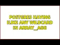 Postgres HAVING ilike any wildcard in array - agg