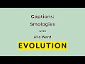 Captioned Smologies EVOLUTION with Dr John McCormack