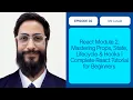 React Module 2 Mastering Props State Lifecycle Hooks Complete React Tutorial for Beginners