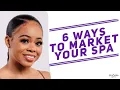 6 Ways To Market Your Spa How to Market Your Spa Spa Marketing Ideas